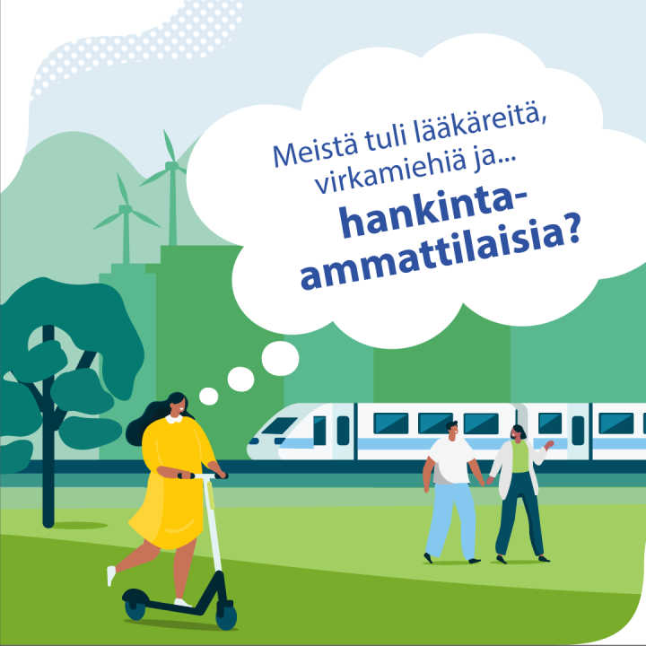 Hankinta-Suomen kuvituskuva, jossa henkilöitä ja puhekupla "meistä tuli lääkäreitä, virkamiehiä ja - hankinta-ammattilaisia"